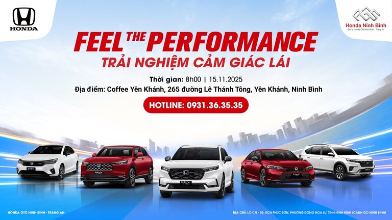 FEEL THE PERFORMANCE – LÁI THỬ, CẢM NHẬN, CHINH PHỤC CÙNG HONDA ÔTÔ NINH BÌNH