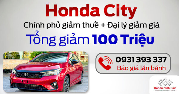 Tổng giảm 100 triệu cho Honda City qua chương trình ưu đãi kép duy nhất trong tháng 7