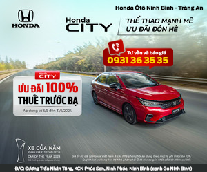 Ưu đãi 100% thuế trước bạ cho Honda City trong tháng 5 này tại đại lý Honda Ô tô Ninh Bình